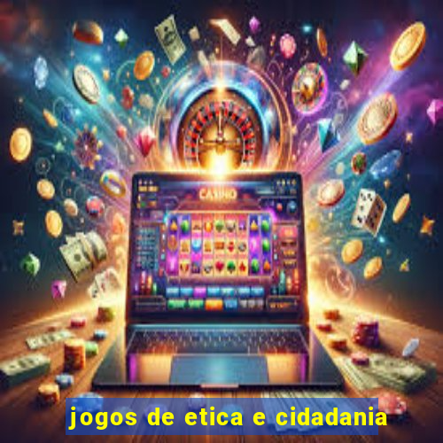 jogos de etica e cidadania